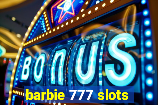 barbie 777 slots